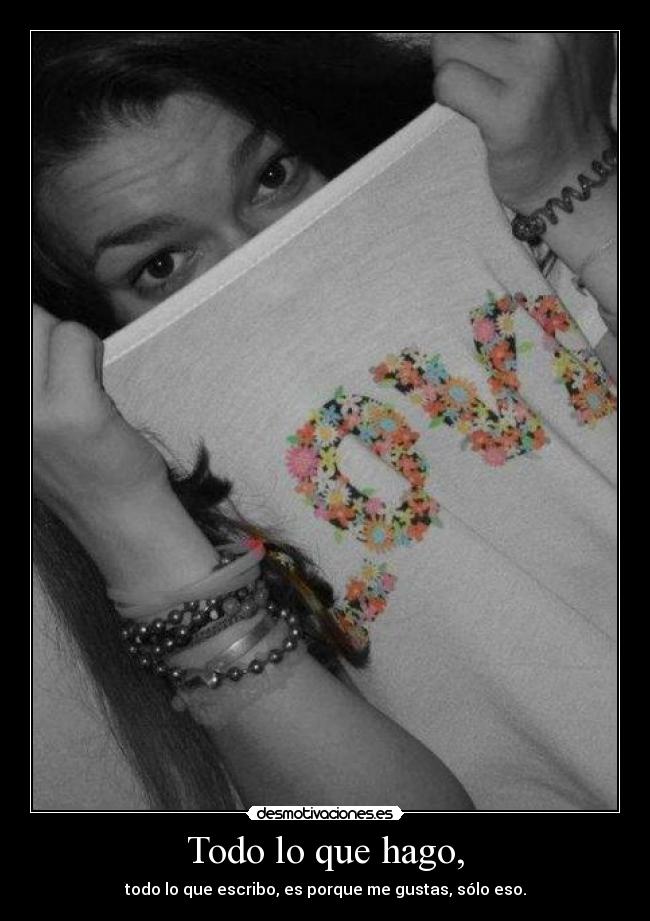 Todo lo que hago, -