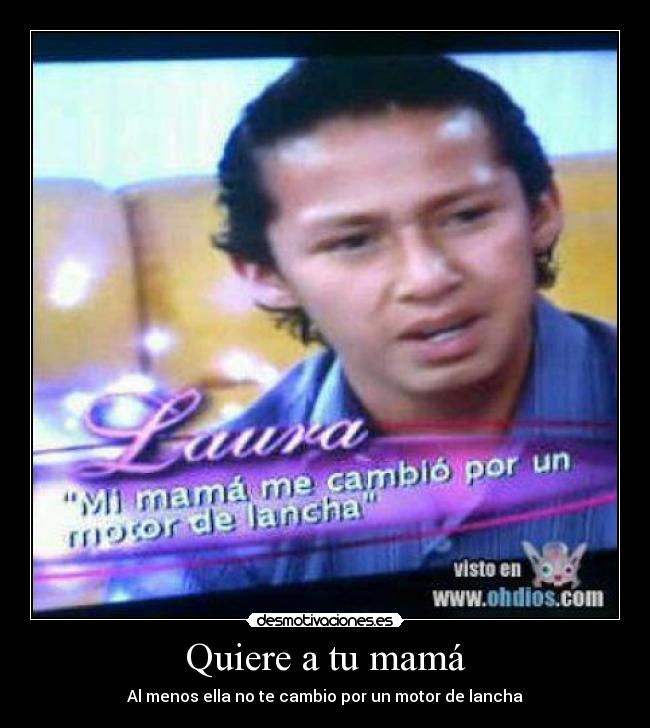 Quiere a tu mamá - 