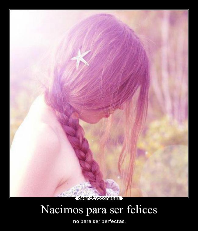 Nacimos para ser felices - 