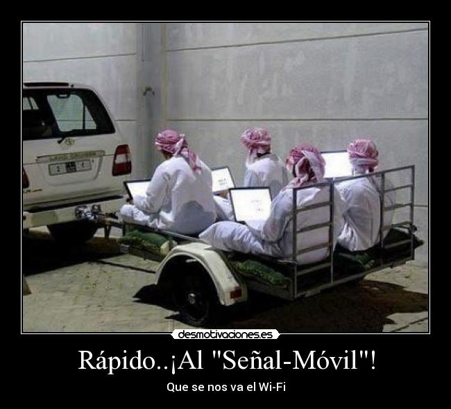 Rápido..¡Al Señal-Móvil! - Que se nos va el Wi-Fi