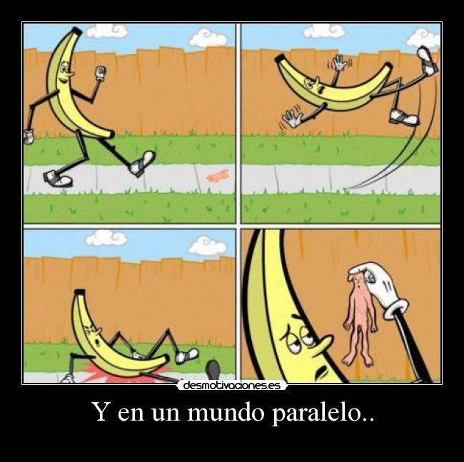 Y en un mundo paralelo.. - 