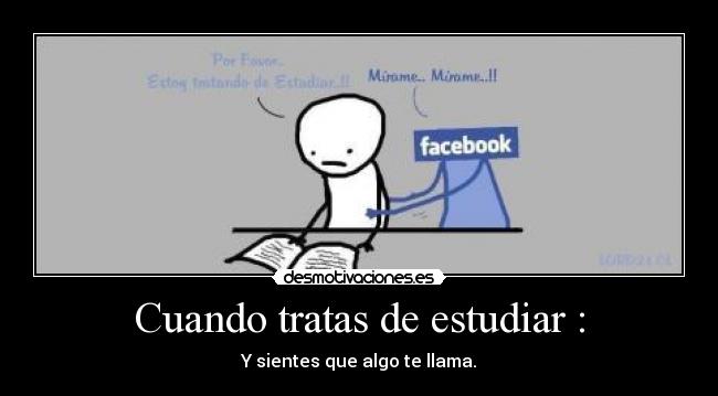 Cuando tratas de estudiar : - 