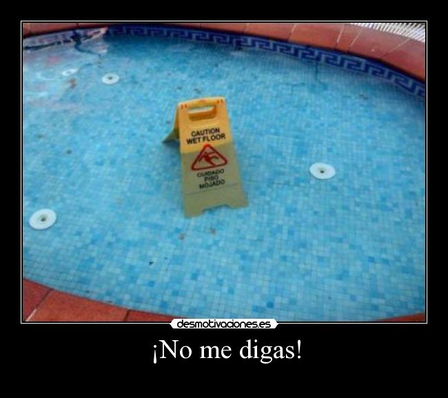 ¡No me digas! -