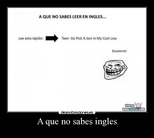 A que no sabes ingles Desmotivaciones