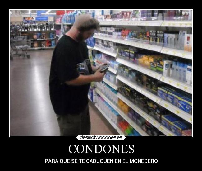 CONDONES - PARA QUE SE TE CADUQUEN EN EL MONEDERO