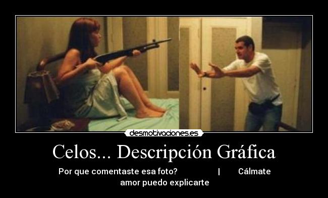 Celos... Descripción Gráfica -
