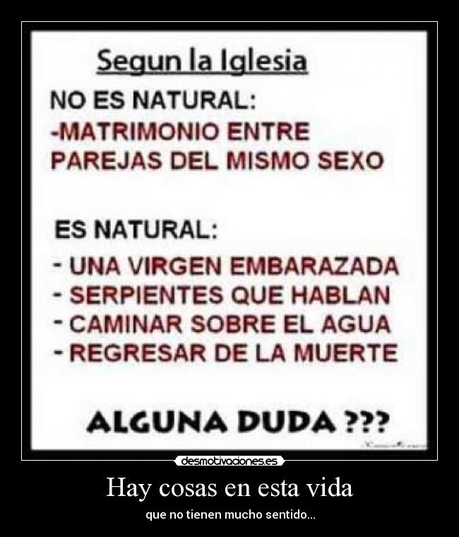 Hay cosas en esta vida - que no tienen mucho sentido...