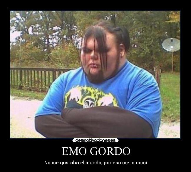 EMO GORDO -