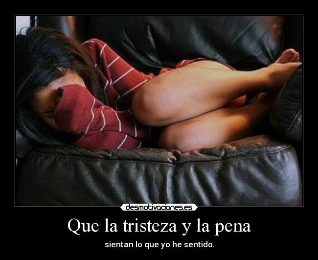 Que la tristeza y la pena - 