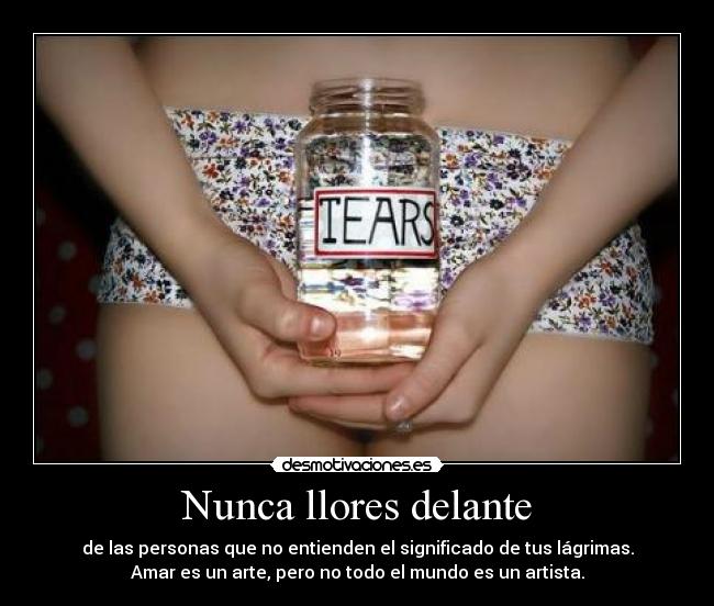 Nunca llores delante -