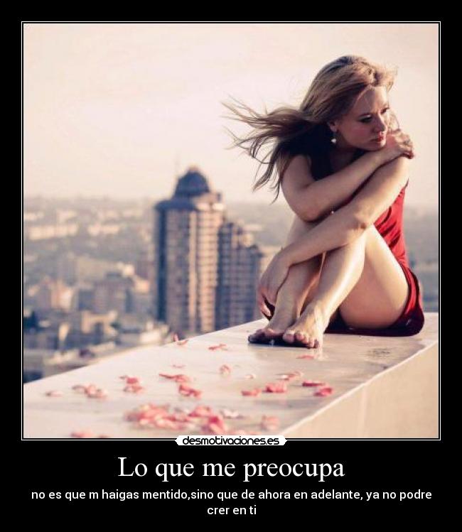 Lo que me preocupa -