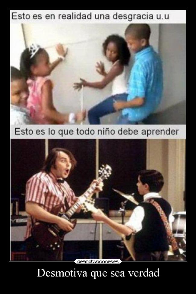 Desmotiva que sea verdad -