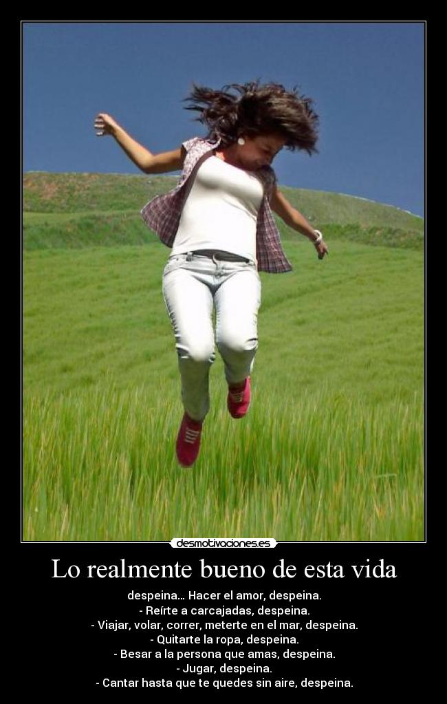 Lo realmente bueno de esta vida -