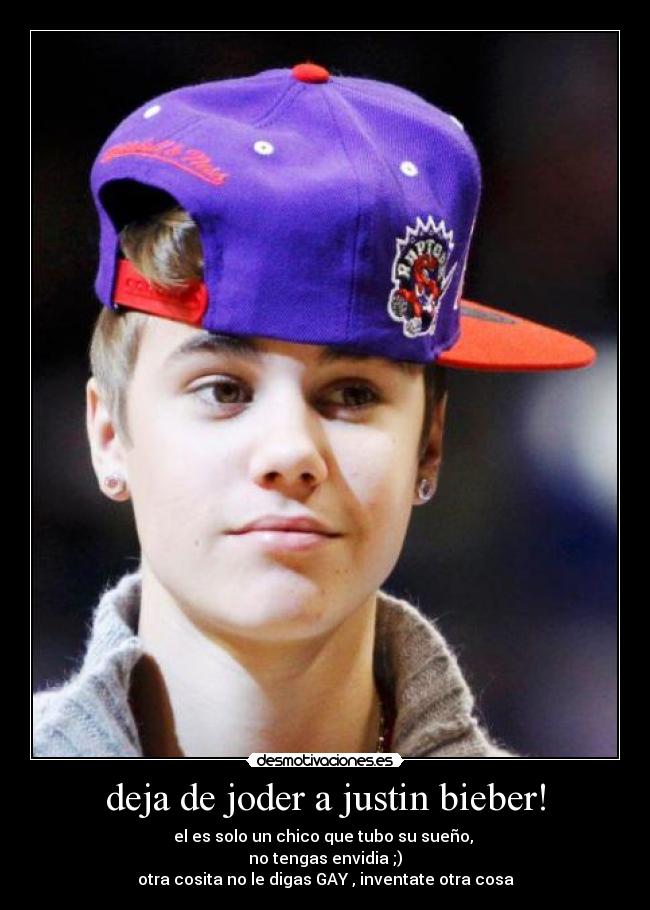 deja de joder a justin bieber! - 
