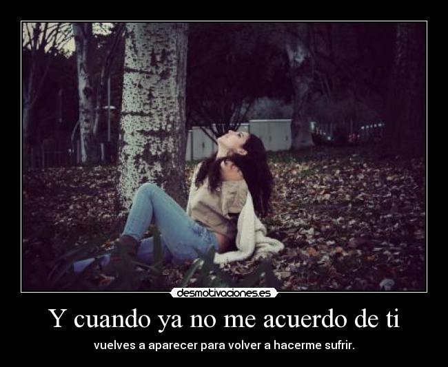Y cuando ya no me acuerdo de ti - 