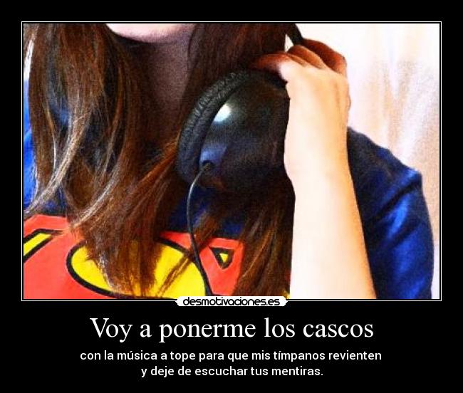 Voy a ponerme los cascos - 