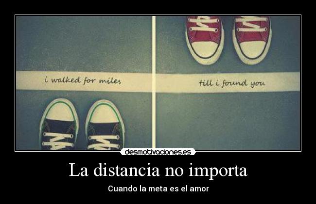 La distancia no importa - Cuando la meta es el amor
