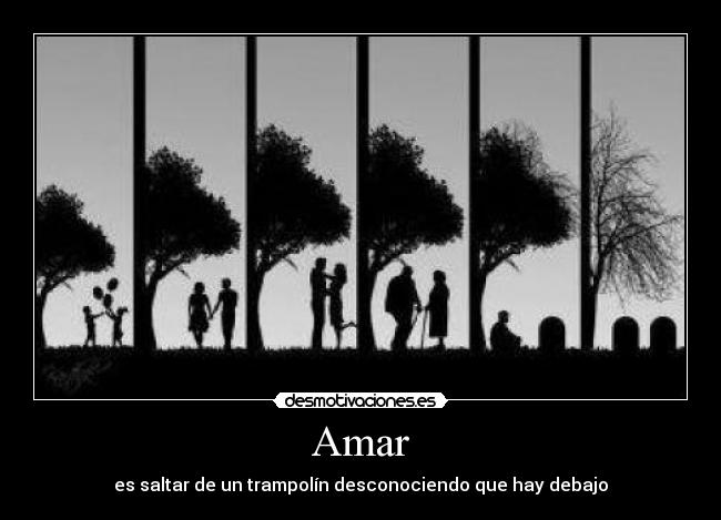 Amar - es saltar de un trampolín desconociendo que hay debajo