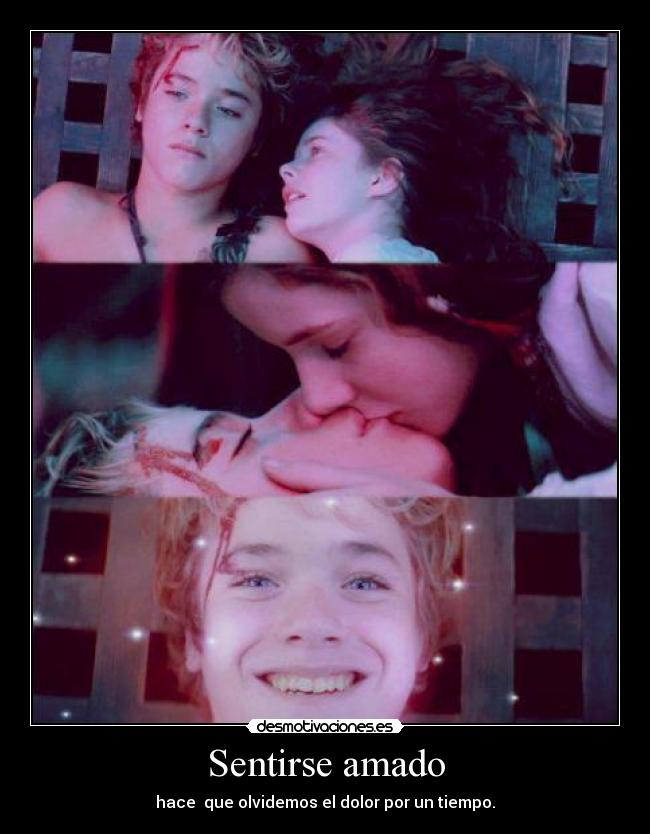 Sentirse amado - hace que olvidemos el dolor por un tiempo.