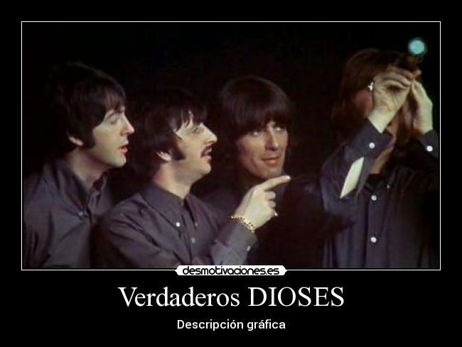 Verdaderos DIOSES - Descripción gráfica