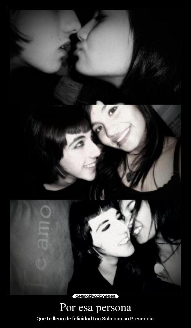 Por esa persona - Que te llena de felicidad tan Solo con su Presencia ♥