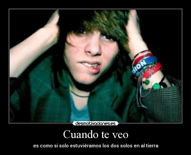 Cuando te veo - es como si solo estuviéramos los dos solos en al tierra