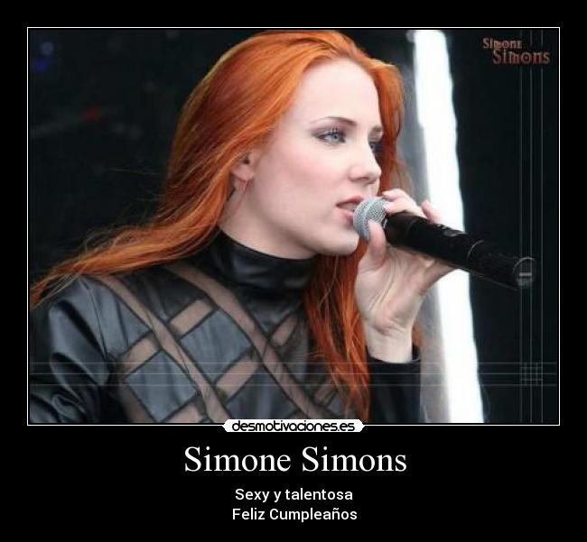 Simone Simons - Sexy y talentosa
Feliz Cumpleaños