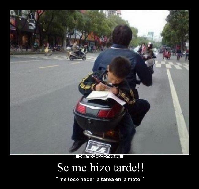 Se me hizo tarde!! -