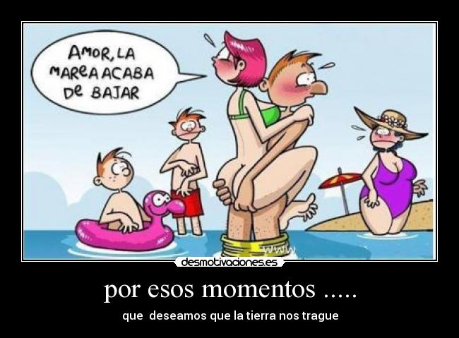 por esos momentos ..... - 
