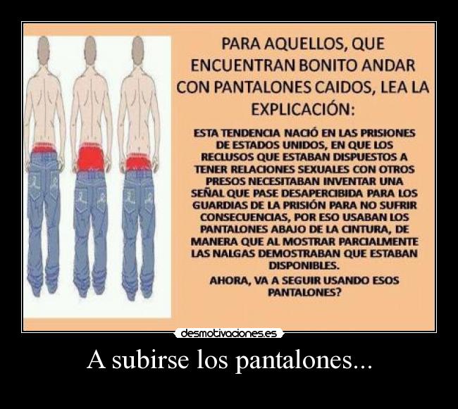 A subirse los pantalones... -