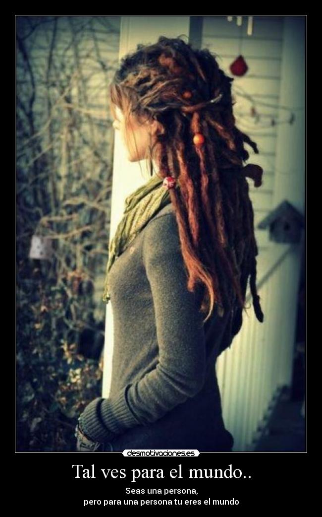 Tal ves para el mundo.. -