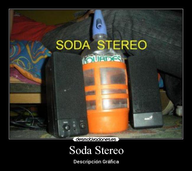 carteles soda stereo musica parlantes bocinas gaseosa desmotivaciones