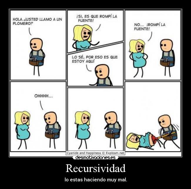 Recursividad - lo estas haciendo muy mal.