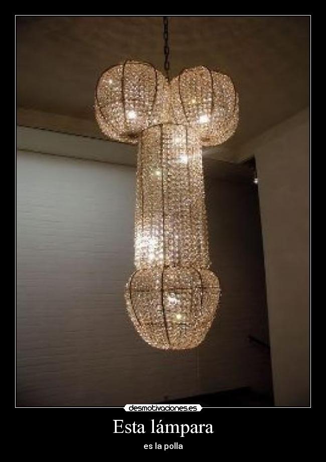 Esta lámpara - es la polla