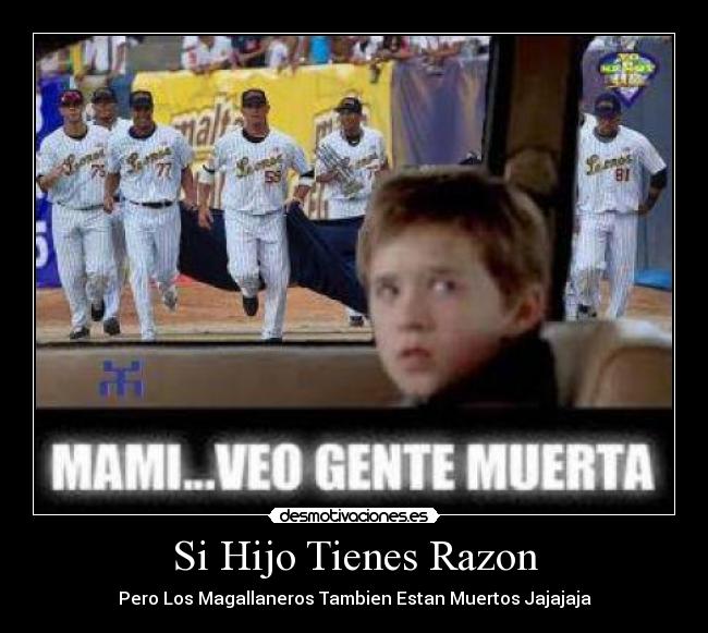 Si Hijo Tienes Razon -