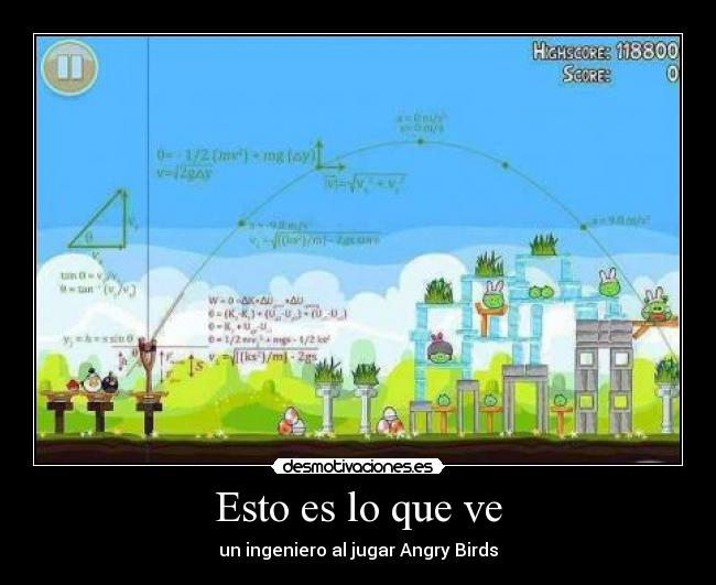 Esto es lo que ve - un ingeniero al jugar Angry Birds
