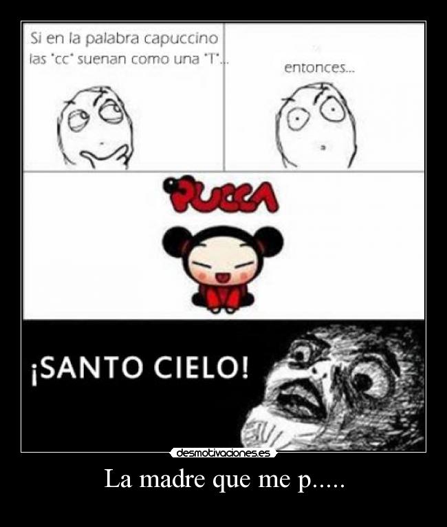 La madre que me p..... -