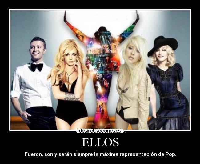 ELLOS - Fueron, son y serán siempre la máxima representación de Pop.