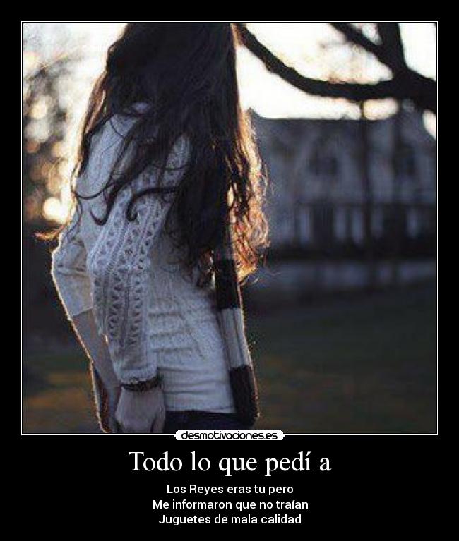 Todo lo que pedí a -