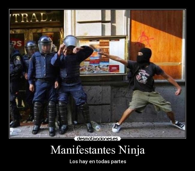 Manifestantes Ninja - Los hay en todas partes