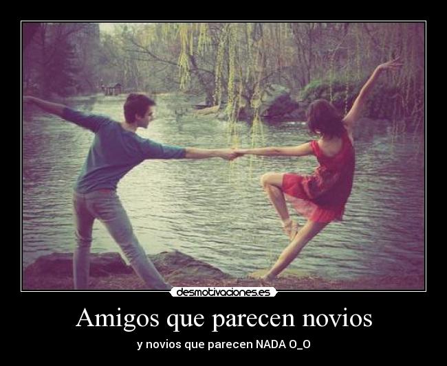 Amigos que parecen novios -