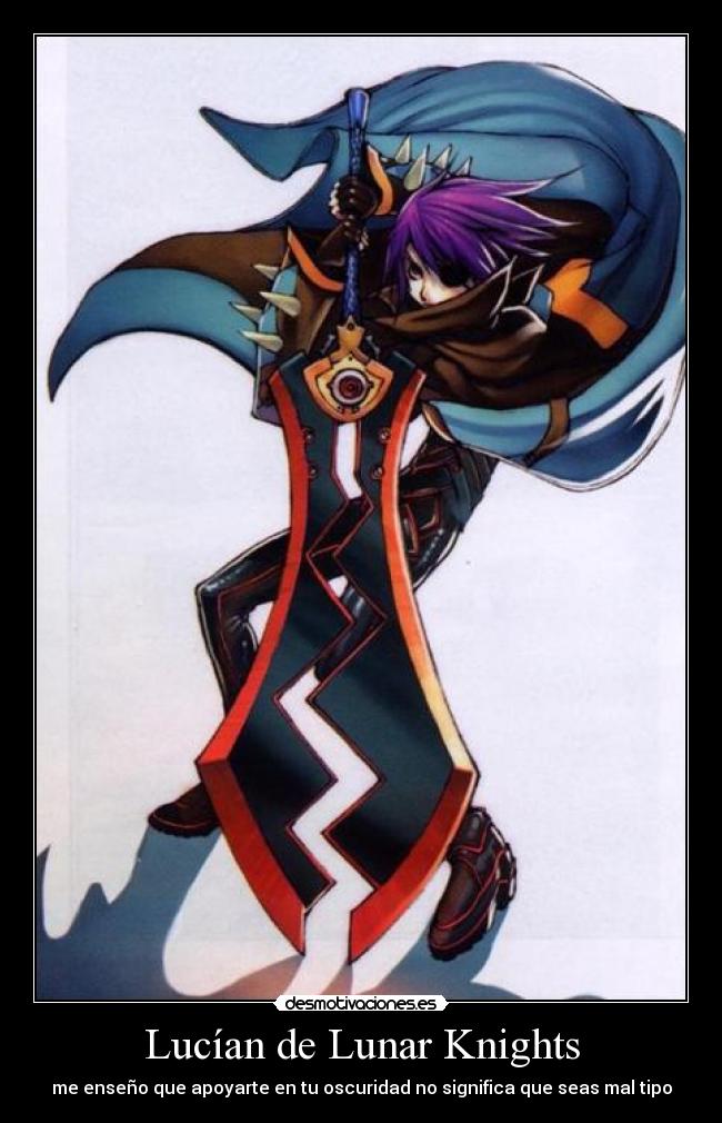 Lucían de Lunar Knights - me enseño que apoyarte en tu oscuridad no significa que seas mal tipo