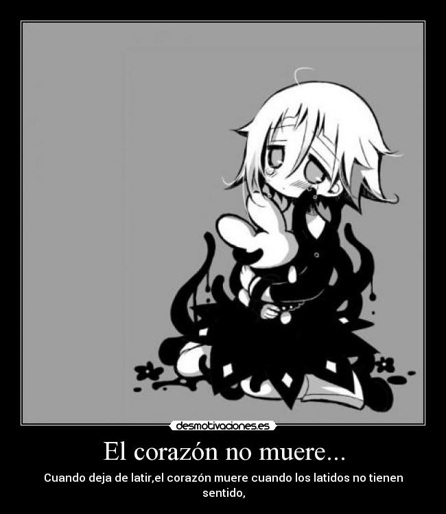 El corazón no muere... -