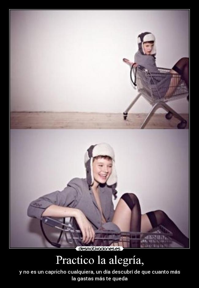 Practico la alegría, -