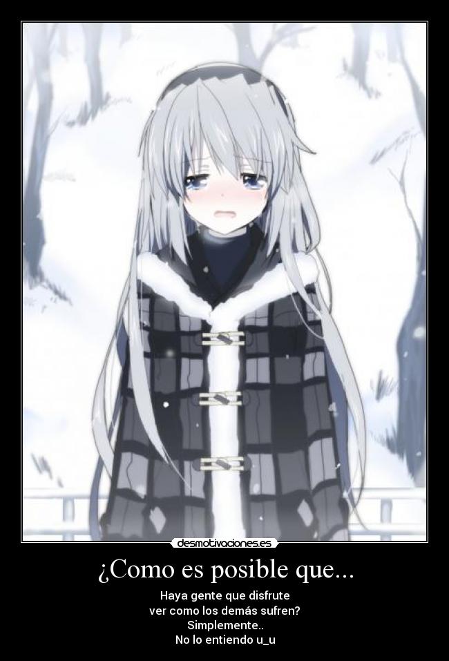 ¿Como es posible que... -