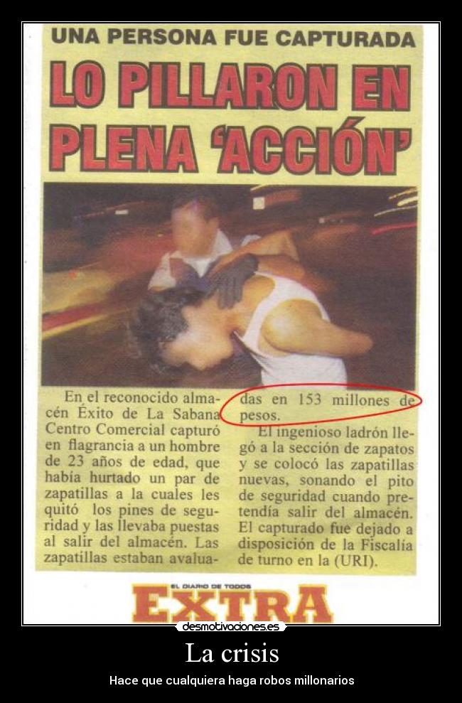 La crisis - Hace que cualquiera haga robos millonarios