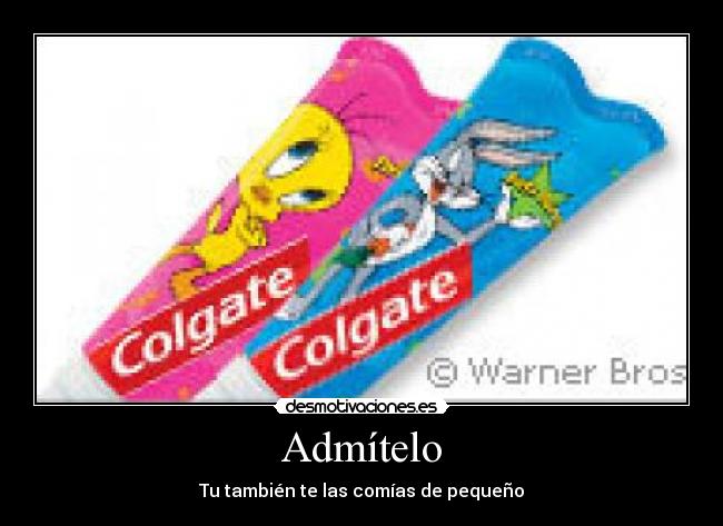 Admítelo - Tu también te las comías de pequeño