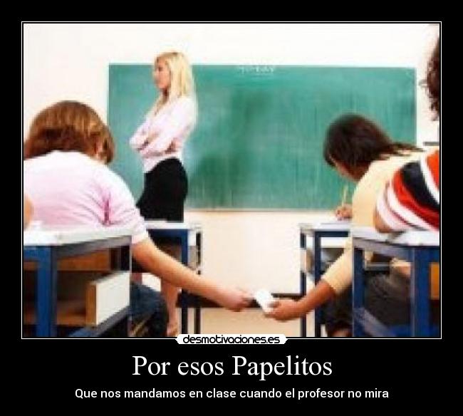 Por esos Papelitos - Que nos mandamos en clase cuando el profesor no mira