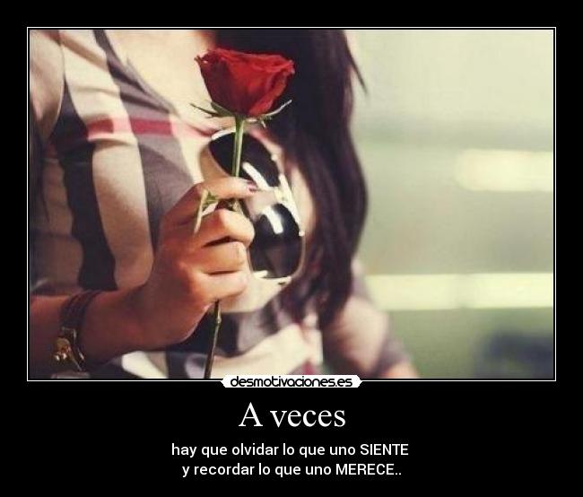 carteles olvidar sentir recodar merecer desmotivaciones