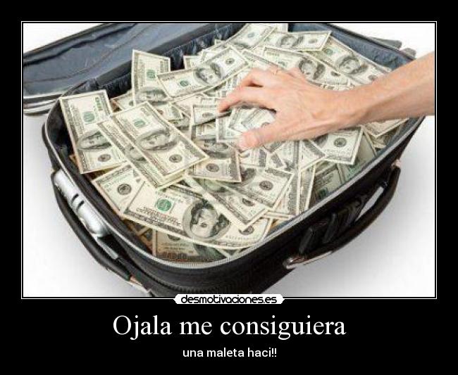 Ojala me consiguiera - una maleta haci!!